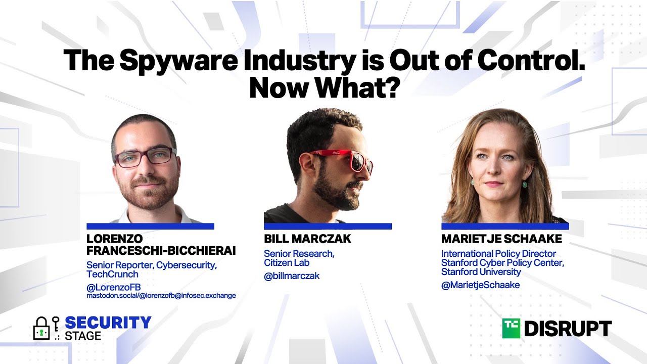 The Spyware Industry is Out of Control. Now What? | TechCrunch Disrupt 2023