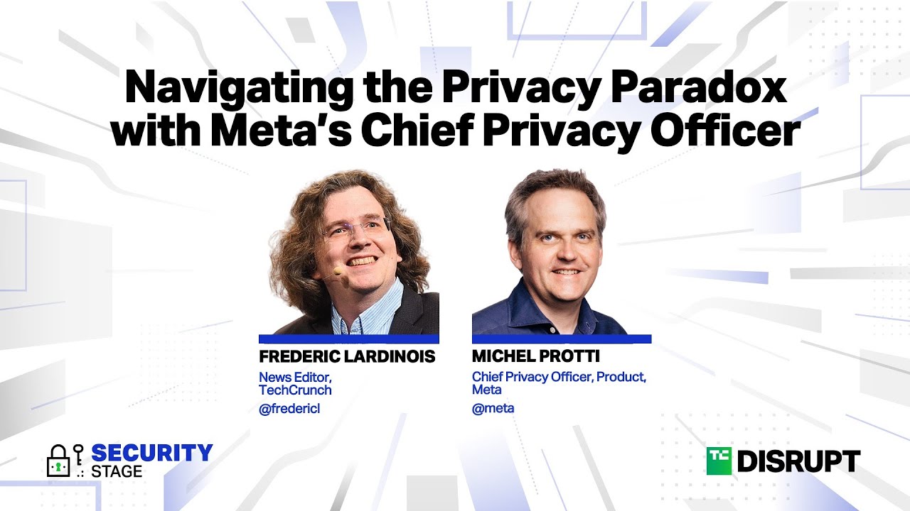 Navigating the Privacy Paradox with Meta’s Chief Privacy Officer | TechCrunch Disrupt 2023